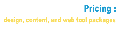 Pricing : design, content, and web tool packages